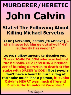 Evidently, in that day John Calvin's authority in Geneva, Switzerland ...