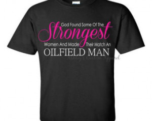 ... Found Some of the Strongest Women and Made Their Match an Oilfield Man