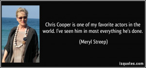 Chris Cooper is one of my favorite actors in the world. I've seen him ...
