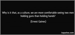 More Ernest Gaines Quotes