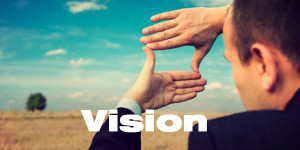 Create A Vision For Your Future