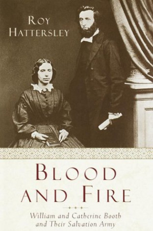... Fire: The Story of William and Catherine Booth and the Salvation Army