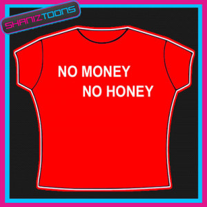 no money no honey thailand funny slogan tshirt
