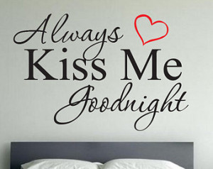 Always Kiss Me Goodnight - Wall Dec als Quotes - Bedroom Wall Decals ...