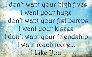 Cute Quotes About Guys You Like I like you.