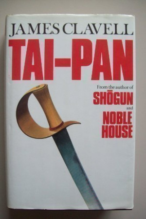 Tai Pan, by James Clavell