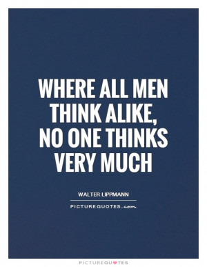 Thinking Quotes Think Quotes Walter Lippmann Quotes