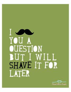 moustache quotes, mustach quot, best friends scrapbook, funny mustache ...