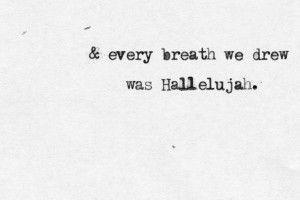 Leonard Cohen - HallelujahSubmitted by aliciathomas.tumblr.com
