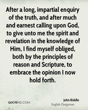 enquiry of the truth, and after much and earnest calling upon God ...