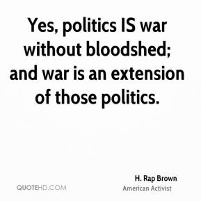 rap-brown-h-rap-brown-yes-politics-is-war-without-bloodshed-and-war ...