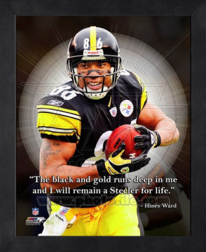 pittsburgh steelers framed hines ward pittsburgh steelers pro quotes ...