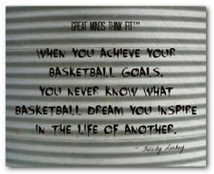 When you achieve your basketball goals, you never know what ...