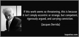 ... , rigorously argued, and carrying conviction. - Jacques Derrida