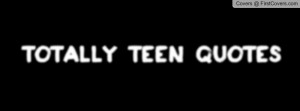 totally_teen_quotes-426851.jpg?i