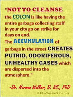Not to cleanse the colon quotation by Dr Norman Walker