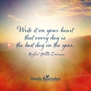... ralph waldo emerson every day is the best day by ralph waldo emerson