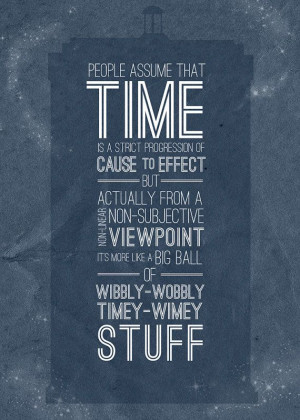 Wibbly Wobbly Timey Wimey Stuff Doctor Who Quote Tenthdoctor