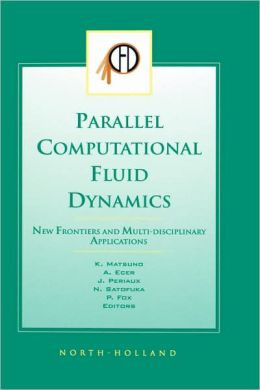 Parallel Computational Fluid Dynamics 2002 New Frontiers and Multi