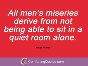 wpid quote by blaise pascal all mens miseries derive jpg