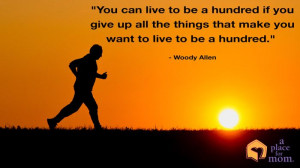 You can live to be a hundred if you give up all the things that make ...