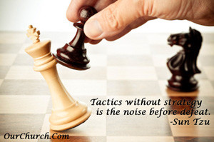 Tactics without strategy is the noise before defeat. -Sun Tzu