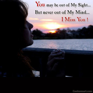 Long Distance Relationship Quote: You may be out of my sight…... 7