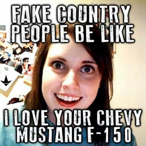 fake country people be like....