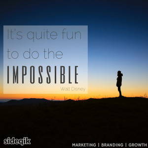 It s quite fun to do the impossible Walt Disney