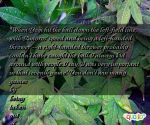 ... the left field line with amoros speed and being a left handed thrower