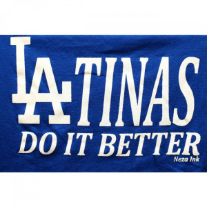 la tinas do it better - Funny Mexican T-shirts