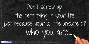Best Thing Your Life Just Because Little Unsure Who You