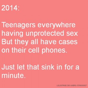 2014: Teenagers everywhere having unprotected sex But they all have ...