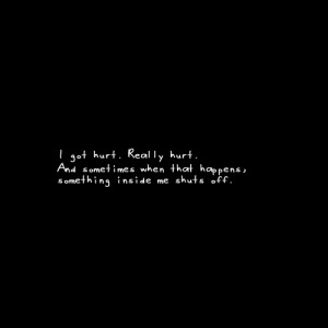 Do you know that you hurt me? Do you even care?