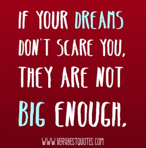 Motivational quotes picture about dream big.