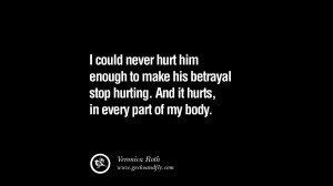 Quotes on Friendship, Trust and Love Betrayal I could never hurt him ...
