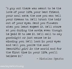 guy out there was meant to be the love of your life, your best friend ...