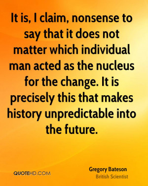 ... nucleus for the change. It is precisely this that makes history
