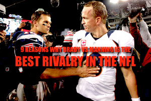 Tom Brady Peyton Manning Rivalry (best rivalry in the nfl)