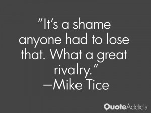 It's a shame anyone had to lose that. What a great rivalry.. # ...