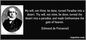 into a desert. Thy will, not mine, be done, turned the desert into ...