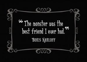 May Monster Madness - A Karloff Quote