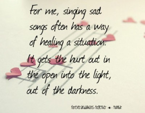 For Singing Sad Songs Often
