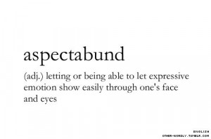 Aspectabund ~ (adj.) ~ letting or being able to let expressive emotion ...
