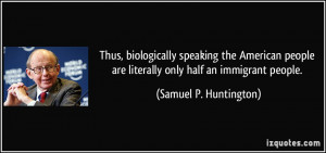 Thus, biologically speaking the American people are literally only ...