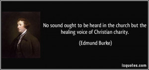 No sound ought to be heard in the church but the healing voice of ...