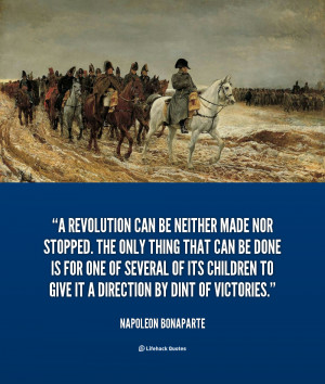 quote-Napoleon-Bonaparte-a-revolution-can-be-neither-made-nor-89753 ...
