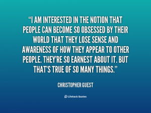 quote Christopher Guest i am interested in the notion that 151961 png