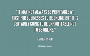 ... online, but it is certainly going to be unprofitable not to be online