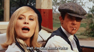 Favorite Movie Quote,Bonnie and Clyde quotes,Bonnie and Clyde ...